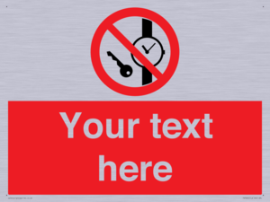 Custom Prohibition No metallic articles or watches